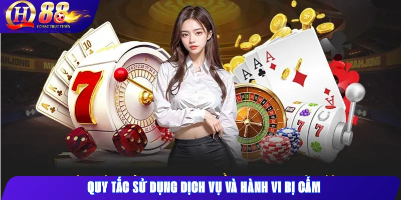 Quy tắc sử dụng dịch vụ và hành vi bị cấm